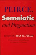 Peirce, Semeiotic and Pragmatism
