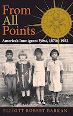 From All Points: America's Immigrant West, 1870s-1952