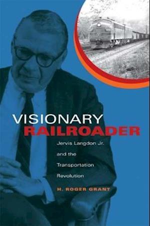 Visionary Railroader