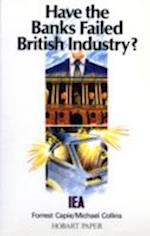 Have the Banks Failed British Industry?
