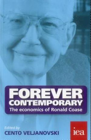 Forever Contemporary : The Economics of Ronald Coase