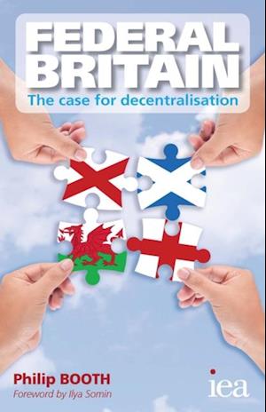 Federal Britain: The Case for Decentralisation