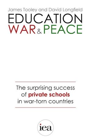 Education, War and Peace: The Surprising Success of Private Schools in War-Torn Countries