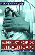 The Henry Fords of Healthcare