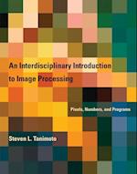 An Interdisciplinary Introduction to Image Processing