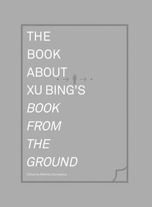 The Book about Xu Bing's Book from the Ground