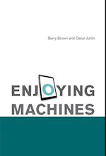 Enjoying Machines