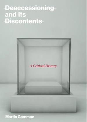 Deaccessioning and its Discontents