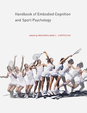 Handbook of Embodied Cognition and Sport Psychology