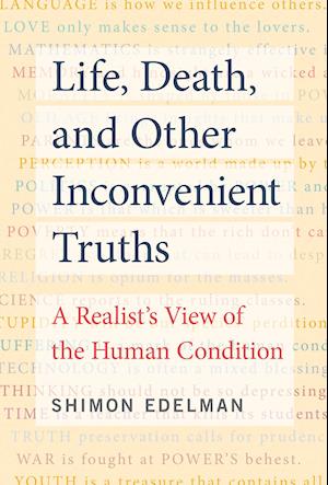 Life, Death, and Other Inconvenient Truths