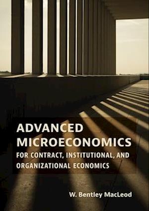 Advanced Microeconomics for Contract, Institutional, and Organizational Economics