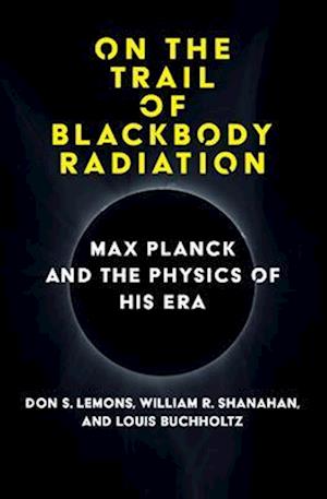 On the Trail of Blackbody Radiation