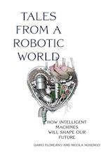 Tales from a Robotic World