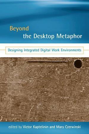 Beyond the Desktop Metaphor