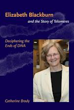 Elizabeth Blackburn and the Story of Telomeres