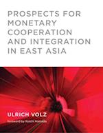 Prospects for Monetary Cooperation and Integration in East Asia