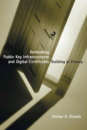 Rethinking Public Key Infrastructures and Digital Certificates