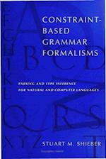 Constraint–Based Grammar Formalisms – Parsing and Type Inference for Natural and Computer Languages