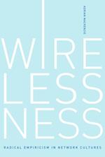 Wirelessness - Radical Empiricism in Network Cultures