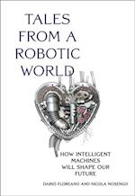 Tales from a Robotic World
