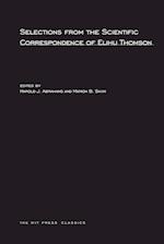 Selections from the Scientific Correspondence of Elihu Thomson