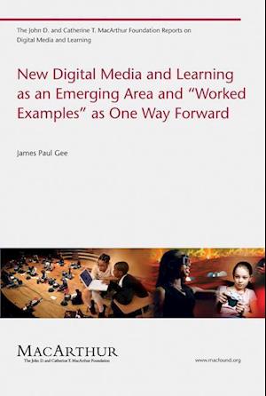 New Digital Media and Learning as an Emerging Area and "Worked Examples" as One Way Forward