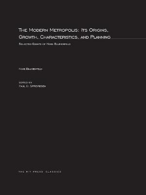 The Modern Metropolis: Its Origins, Growth, Characteristics, and Planning