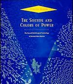 The Sounds and Colors of Power: The Sacred Metallurgical Technology of Ancient West Mexico 