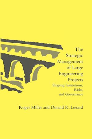 The Strategic Management of Large Engineering Projects