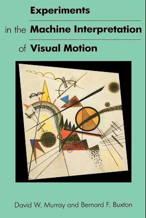 Experiments in the Machine Interpretation of Visual Motion