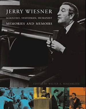 Jerry Wiesner, Scientist, Statesman, Humanist