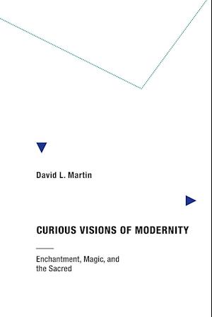 Curious Visions of Modernity