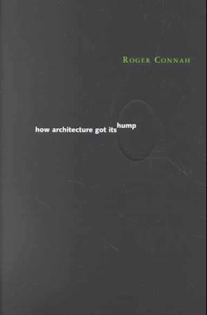 How Architecture Got Its Hump