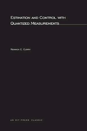 Estimation and Control with Quantized Measurements