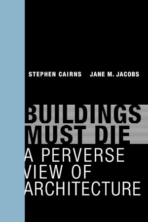 Buildings Must Die