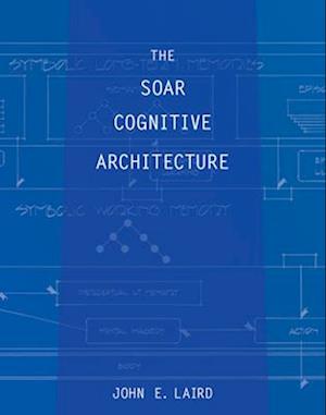 The Soar Cognitive Architecture