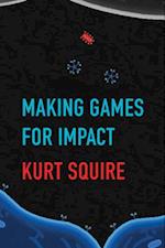Making Games for Impact