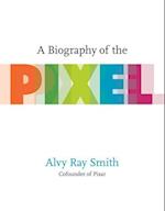A Biography Of The Pixel