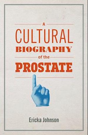 A Cultural Biography of the Prostate