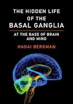 The Hidden Life of the Basal Ganglia