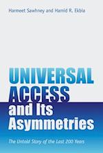 Universal Access and Its Asymmetries