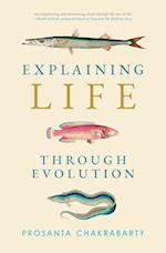 Explaining Life through Evolution