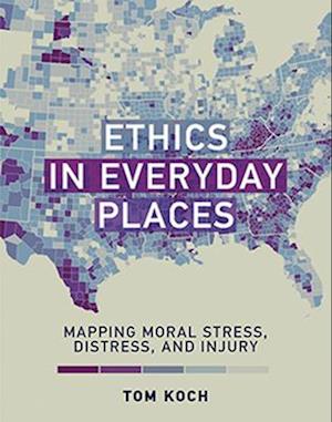 Ethics in Everyday Places: Mapping Moral Stress, Distress, and Injury