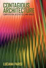 Contagious Architecture: Computation, Aesthetics, and Space 