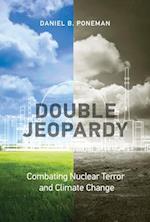 Double Jeopardy: Combating Nuclear Terror and Climate Change 