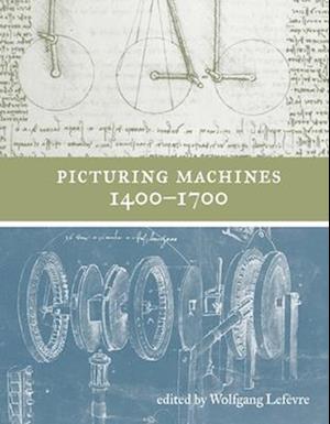 Picturing Machines 1400-1700