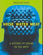 Noise, Water, Meat