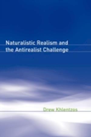 Naturalistic Realism and the Antirealist Challenge