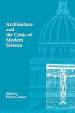 Architecture and the Crisis of Modern Science