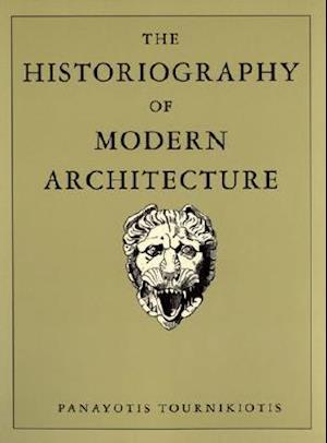 The Historiography of Modern Architecture